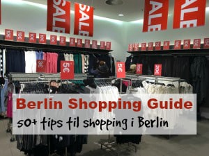 Berlin Shopping Guide Læs 50+ gode tips til shopping i